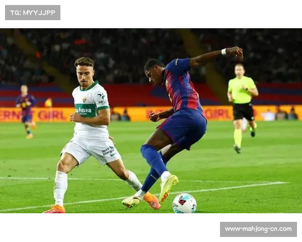 巴萨3比1轻取埃尔切 亚马尔与费兰托雷斯分别建功